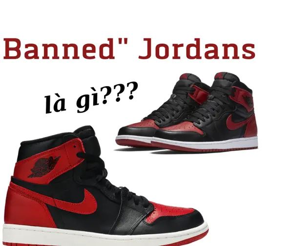 Banned Jordan là gì?
